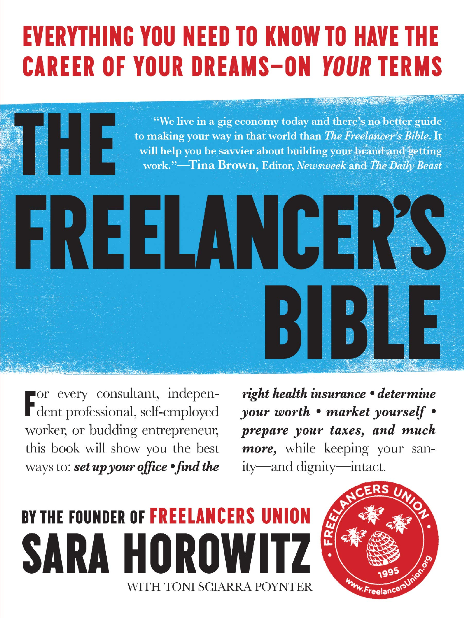 The Freelancer's Bible: Everything You Need to Know to Have the Career of Your Dreams―On Your Terms,